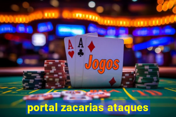 portal zacarias ataques